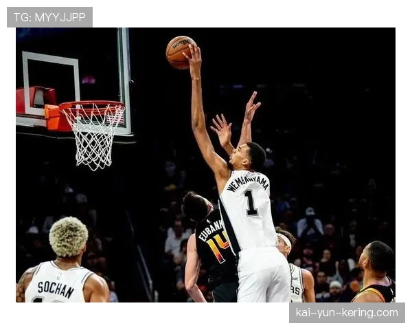 马刺背靠背双杀洛杉矶与金州：文班亚马的成长蜕变分析