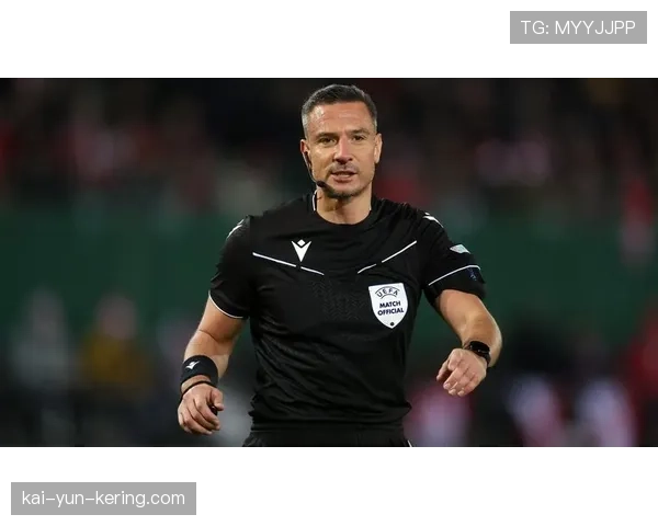 欧足联公布欧冠决赛裁判组，主裁判为斯洛文尼亚的温契奇